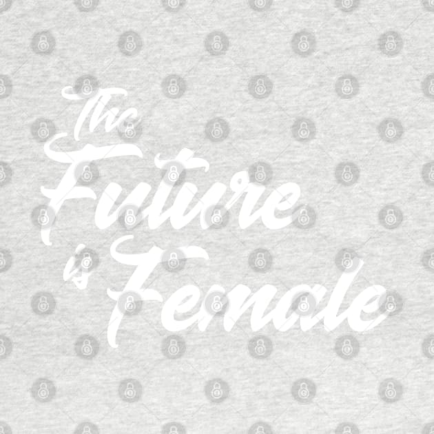 The Future is Female by machmigo